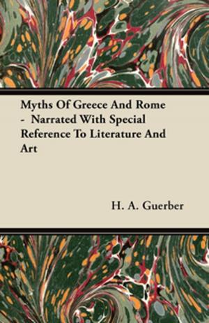 Cover of the book Myths Of Greece And Rome - Narrated With Special Reference To Literature And Art by H. G. Wells