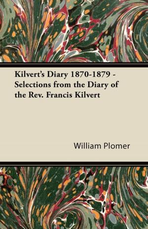 Cover of the book Kilvert's Diary 1870-1879 - Selections from the Diary of the REV. Francis Kilvert by Mabel Peacock