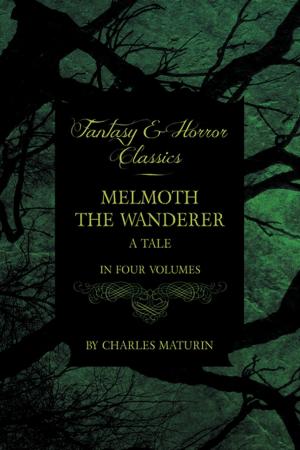 Cover of the book Melmoth the Wanderer (Fantasy and Horror Classics) by Vik Walker