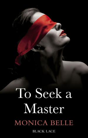 Cover of the book To Seek A Master: Black Lace Classics by Vanessa Lloyd Platt