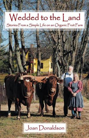 Cover of the book Wedded to the Land by Bernard Johnson, Susan LeRoux