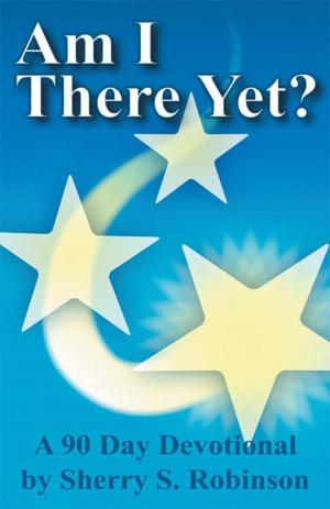Cover of the book Am I There Yet? by Chad Cramer