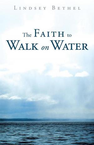 Cover of the book The Faith to Walk on Water by Maurice J. Robinson