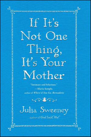 Cover of the book If It's Not One Thing, It's Your Mother by Matthew Farrington