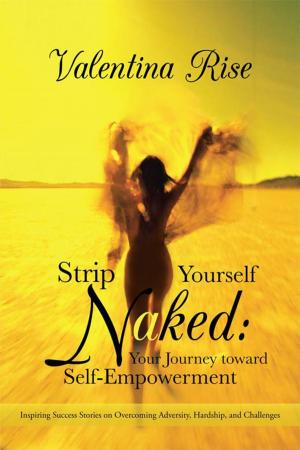 Cover of the book Strip Yourself Naked: Your Journey Toward Self-Empowerment by Sue Kapperer