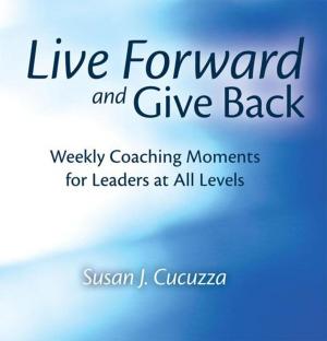 Cover of the book Live Forward and Give Back by Lenell Levy Melancon