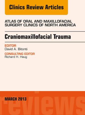 bigCover of the book Craniomaxillofacial Trauma, An Issue of Atlas of the Oral and Maxillofacial Surgery Clinics, by 