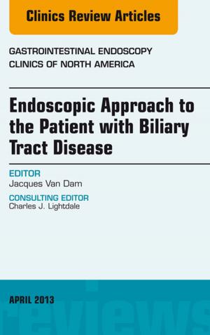 Cover of the book Endoscopic Approach to the Patient with Biliary Tract Disease, An Issue of Gastrointestinal Endoscopy Clinics, E-Book by Dagmar Dölcker