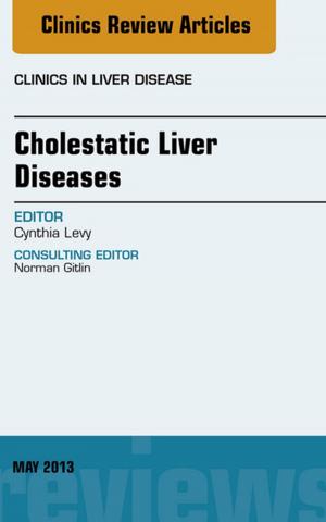 Cover of the book Cholestatic Liver Diseases, An Issue of Clinics in Liver Disease, E-Book by Kathy Moscou, RPh, MPH, PhD candidate, PPRC Fellow, Karen Snipe, CPhT, AS, BA, MEd