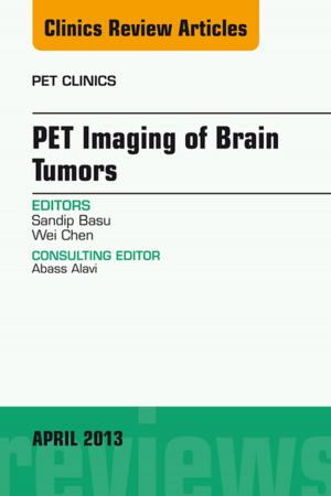 Book cover of PET Imaging of Brain Tumors, An Issue of PET Clinics, E-Book