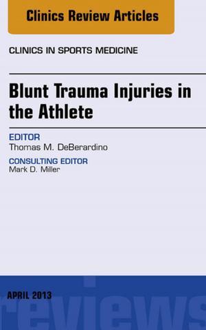 Cover of the book Blunt Trauma Injuries in the Athlete, An Issue of Clinics in Sports Medicine, E-Book by Klaus Buckup, Johannes Buckup