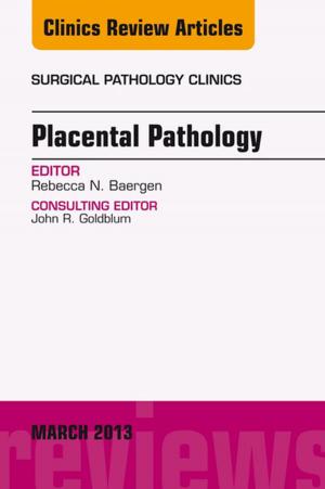 Cover of the book Placental Pathology, An Issue of Surgical Pathology Clinics, E-Book by Neil J. Friedman, MD, Peter K. Kaiser, MD, William B. Trattler, MD