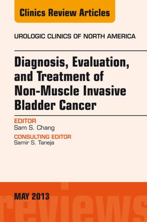 Cover of Diagnosis, Evaluation, and Treatment of Non-Muscle Invasive Bladder Cancer: An Update, An Issue of Urologic Clinics, E-Book