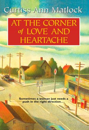 Book cover of AT THE CORNER OF LOVE AND HEARTACHE