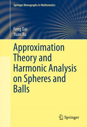 Cover of the book Approximation Theory and Harmonic Analysis on Spheres and Balls by Nobuyuki Yajima, Naoki Izutsu, Takeshi Imamura, Toyoo Abe
