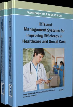 Cover of the book Handbook of Research on ICTs and Management Systems for Improving Efficiency in Healthcare and Social Care by 