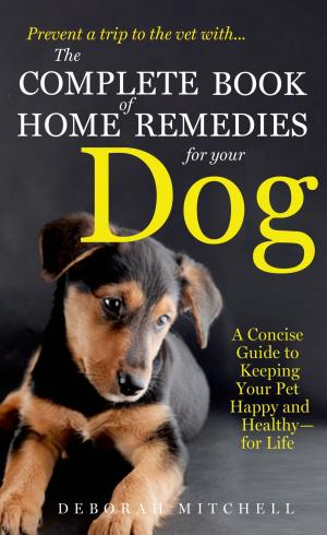 Cover of the book The Complete Book of Home Remedies for Your Dog by Sue Frederick