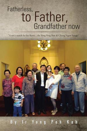 Cover of the book Fatherless, to Father, Grandfather Now by Ronny Herman de Jong