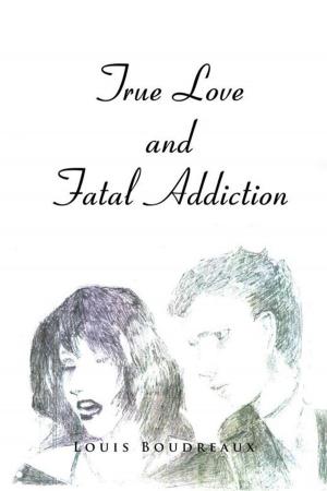 Cover of the book True Love and Fatal Addiction by Juan Ruiz de Alarcón