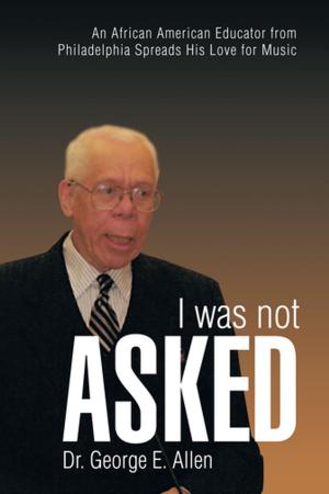 Cover of the book I Was Not Asked by Tygher Williams