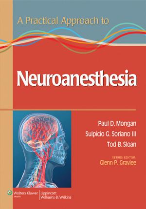 Cover of the book A Practical Approach to Neuroanesthesia by John T. Daugirdas, Peter G. Blake, Todd S. Ing