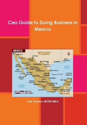 Cover of the book CEO Guide to Doing Business in Mexico by Ade Asefeso MCIPS MBA