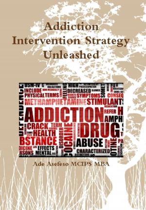 Cover of the book Addiction Intervention Strategy Unleashed by Kyle Crosby