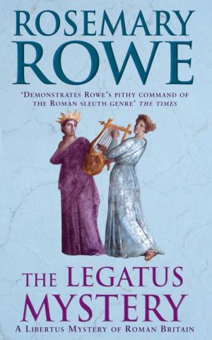 Cover of the book The Legatus Mystery (A Libertus Mystery of Roman Britain, book 5) by Paul Doherty