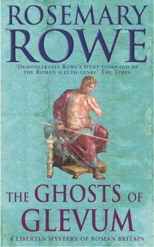 bigCover of the book The Ghosts of Glevum (A Libertus Mystery of Roman Britain, book 6) by 