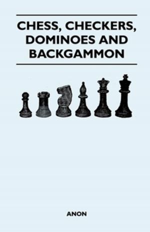 Cover of the book Chess, Checkers, Dominoes and Backgammon by James Oliver Curwood