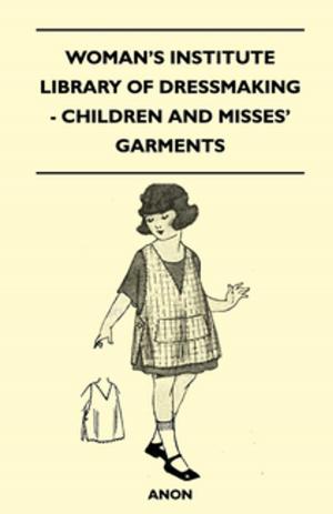 Cover of the book Woman's Institute Library of Dressmaking - Children and Misses' Garments by H. G. Hutchinson