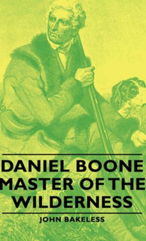 Cover of the book Daniel Boone - Master Of The Wilderness by Anon.