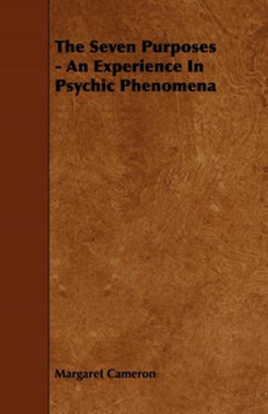 Cover of the book The Seven Purposes - An Experience In Psychic Phenomena by Johann Sebastian Bach