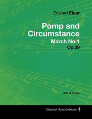 bigCover of the book Edward Elgar - Pomp and Circumstance March No.1 - Op.39 - A Full Score by 