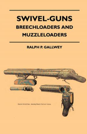 bigCover of the book Swivel-Guns - Breechloaders And Muzzleloaders by 