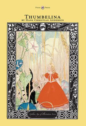 Cover of the book Thumbelina - The Golden Age of Illustration Series by Various