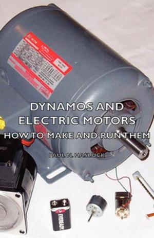 bigCover of the book Dynamos And Electric Motors - How To Make And Run Them by 