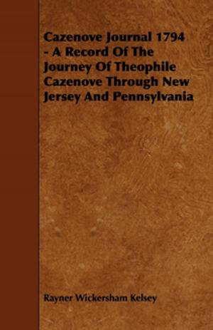 bigCover of the book Cazenove Journal 1794 - A Record of the Journey of Theophile Cazenove Through New Jersey and Pennsylvania by 