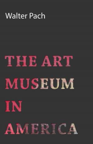 Cover of the book The Art Museum in America by Stella Mead