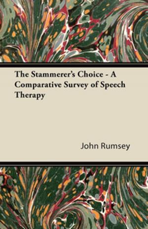 bigCover of the book The Stammerer's Choice - A Comparative Survey of Speech Therapy by 