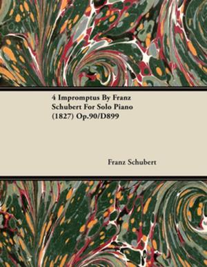 bigCover of the book 4 Impromptus By Franz Schubert For Solo Piano (1827) Op.90/D899 by 