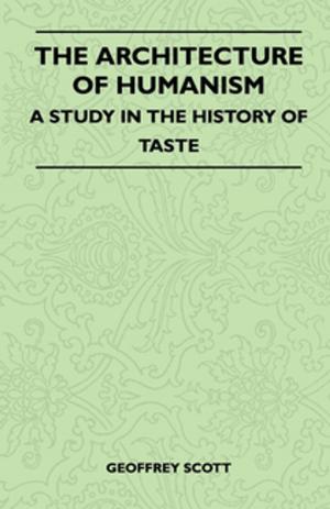 Cover of the book The Architecture of Humanism - A Study in the History of Taste by Mary Webb