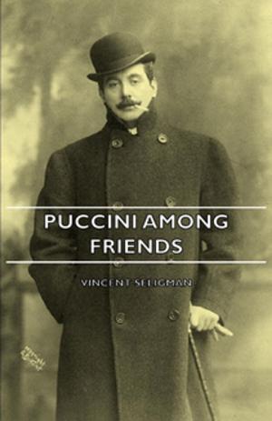 Cover of the book Puccini Among Friends by Viscount Galway