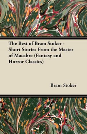 bigCover of the book The Best of Bram Stoker - Short Stories From the Master of Macabre (Fantasy and Horror Classics) by 