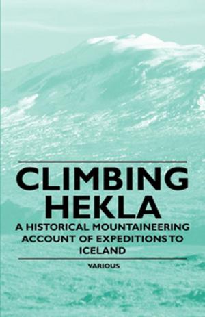 Cover of the book Climbing Hekla - A Historical Mountaineering Account of Expeditions to Iceland by H. G. Wells