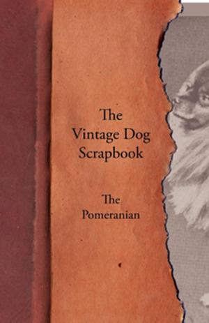 Cover of the book The Vintage Dog Scrapbook - The Pomeranian by Various