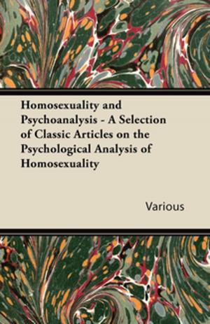 Cover of the book Homosexuality and Psychoanalysis - A Selection of Classic Articles on the Psychological Analysis of Homosexuality by Flinders Petrie
