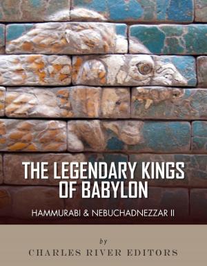 Cover of The Legendary Kings of Babylon: Hammurabi and Nebuchadnezzar II
