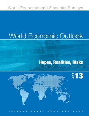 Cover of the book World Economic Outlook, April 2013: Hopes, Realities, Risks by 艾希什．塔卡爾(Ashish J. Thakkar)