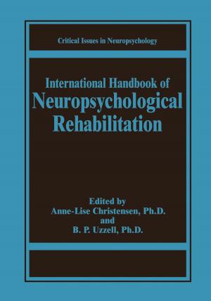 Cover of the book International Handbook of Neuropsychological Rehabilitation by Brenda C. Scheer, Wolfgang F.E. Preiser